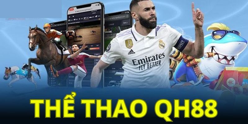 Sảnh Thể Thao QH88 chuyên nghiệp và đầy hấp dẫn