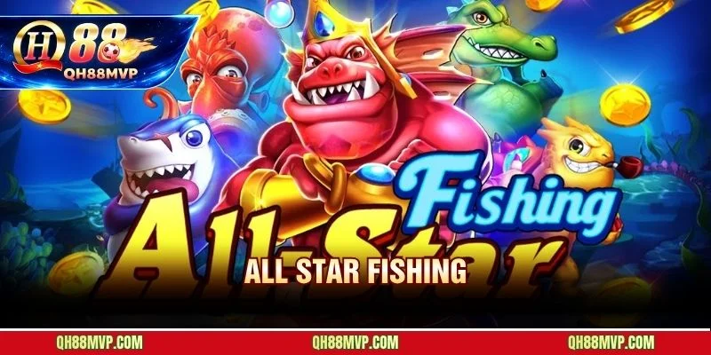 All Star Fishing QH88 | Review Và Hướng Dẫn Kỹ Năng Đặc Biệt