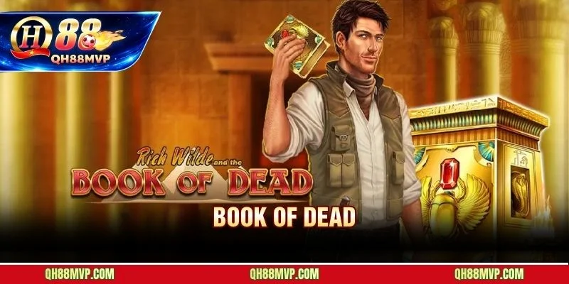 Book Of Dead Tại Kubet | Slot Phiêu Lưu Ai Cập Và Free Spin