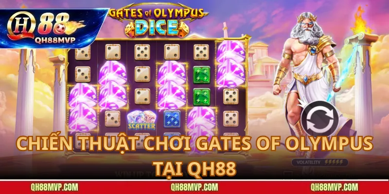 Chiến Thuật Chơi Gates of Olympus Tại QH88